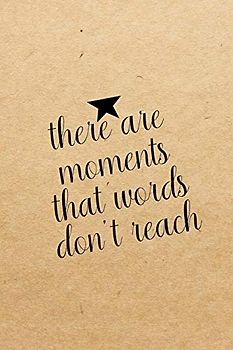 There are moments that words don't reach: Blank Lined Journal Notebook, Funny hamilton Notebook, hamilton journal, hamilton notebook, Ruled, Writing Book, Notebook for hamilton lovers, hamilton gifts