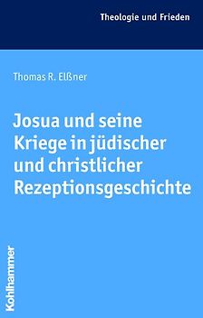 Josua und seine Kriege in jüdischer und christlicher Rezeptionsgeschichte
