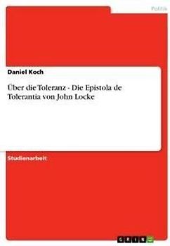 Über die Toleranz - Die Epistola de Tolerantia von John Locke