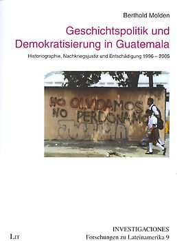 Geschichtspolitik und Demokratisierung in Guatemala