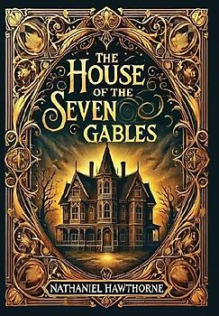 The House of the Seven Gables (Collector's Edition) (Laminated Hardback with Jacket)