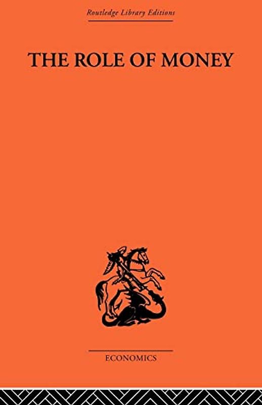 The Role of Money: What It Should Be, Contrasted with What It Has Become