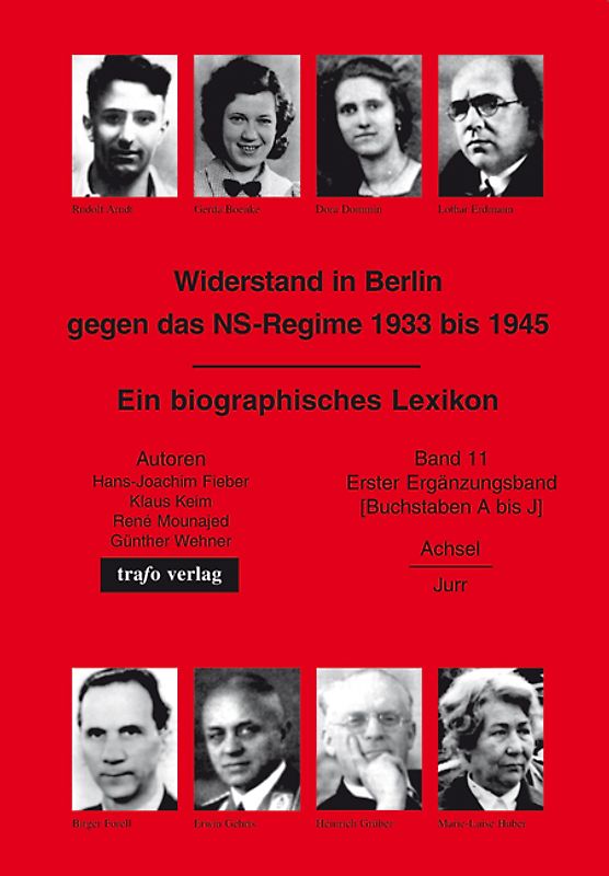 Widerstand in Berlin gegen das NS-Regime 1933-1945. Ein biographisches Lexikon