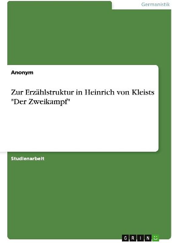 Zur Erzählstruktur in Heinrich von Kleists "Der Zweikampf"