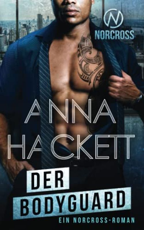 Der Bodyguard: Ein Norcross-Roman (Norcross Security, Band 4)