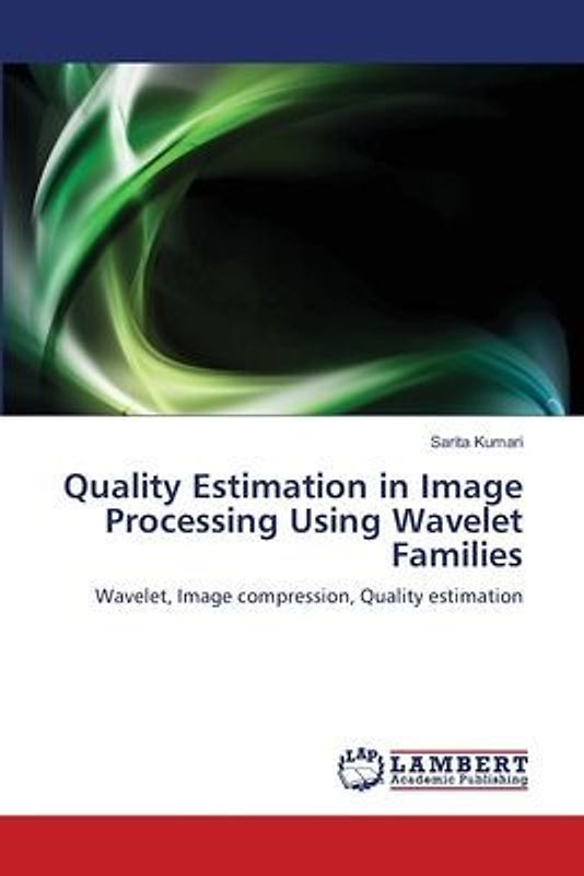 Quality Estimation in Image Processing Using Wavelet Families