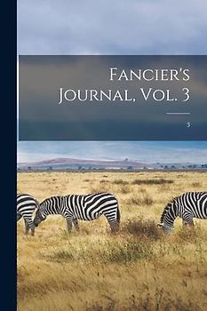 Fancier's Journal, Vol. 3; 3