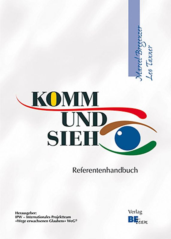 Komm und sieh!. Unterwegs zum lebendigen Christ sein / Komm und sieh !