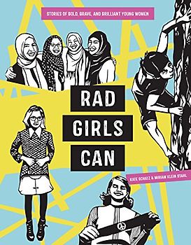 Rad Girls Can: Stories of Bold, Brave, and Brilliant Young Women (Rad Women)