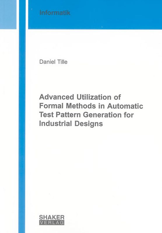 Advanced Utilization of Formal Methods in Automatic Test Pattern Generation for Industrial Designs