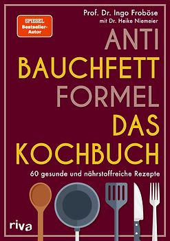 Anti-Bauchfett-Formel – Das Kochbuch