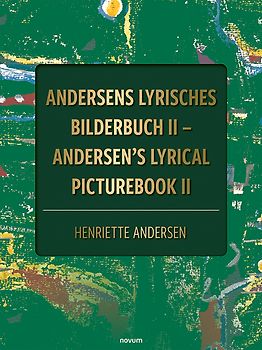 Andersens lyrisches Bilderbuch II – Andersen's lyrical picturebook II