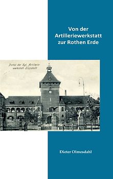 Von der Artilleriewerkstatt zur Rothen Erde