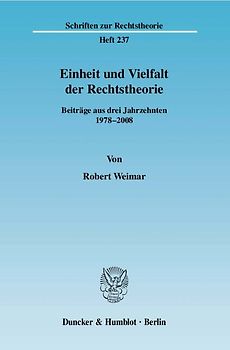 Einheit und Vielfalt der Rechtstheorie.