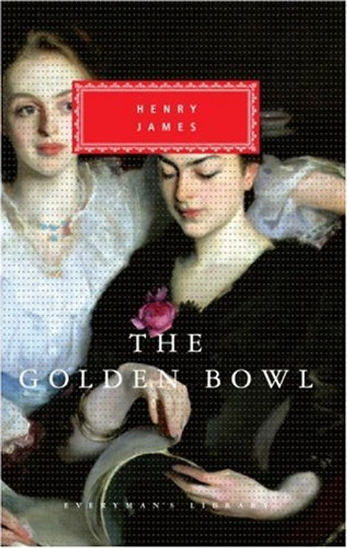 The Golden Bowl (Everyman's Library Classics & Contemporary Classics) - Henry James