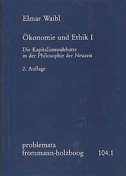Ökonomie und Ethik I: Die Kapitalismusdebatte in der Philosophie der Neuzeit