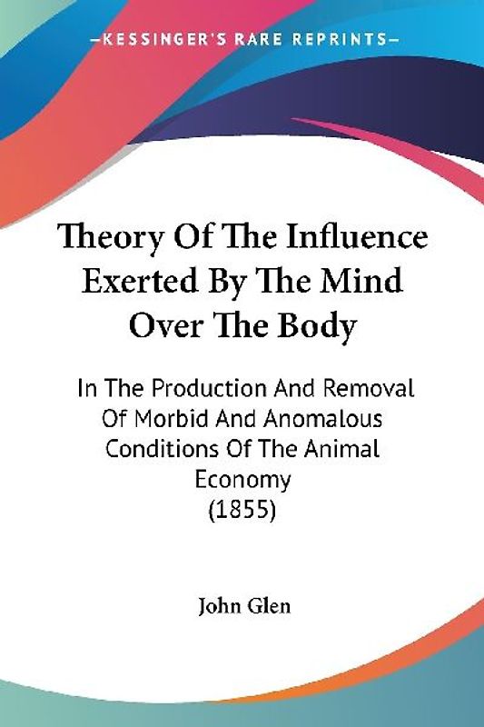 Theory Of The Influence Exerted By The Mind Over The Body