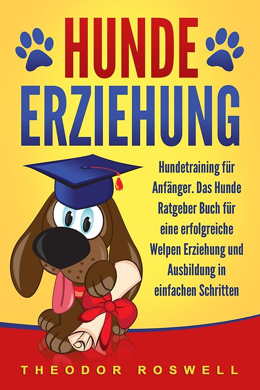 HUNDESPIELE: Die 123 besten Spiele für deinen Hund & Welpen für mehr Agility und Intelligenz! Interaktive Beschäftigungen mit und ohne Spielzeug für eine optimale Welpenerziehung & Hundetraining