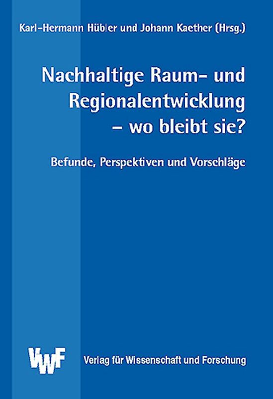 Nachhaltige Raum- und Regionalentwicklung - wo bleibt sie?