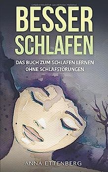 Besser Schlafen: Das Buch zum Schlafen lernen ohne Schlafstörungen
