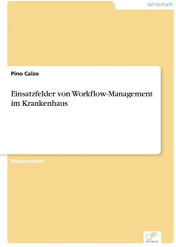 Einsatzfelder von Workflow-Management im Krankenhaus