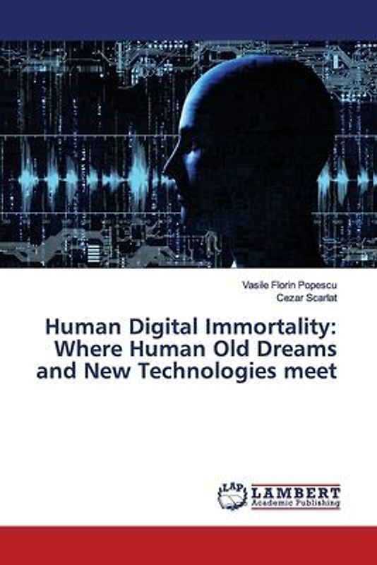 Human Digital Immortality: Where Human Old Dreams and New Technologies meet