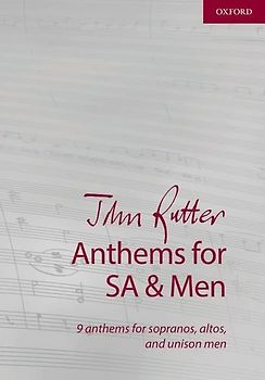 John Rutter Anthems for Sa and Men: 9 Anthems for Sopranos, Altos, and Unison Men (Composer Anthem Collections)
