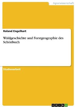 Waldgeschichte und Forstgeographie des Schönbuch