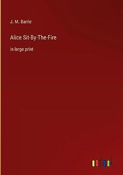 Alice Sit-By-The-Fire: in large print