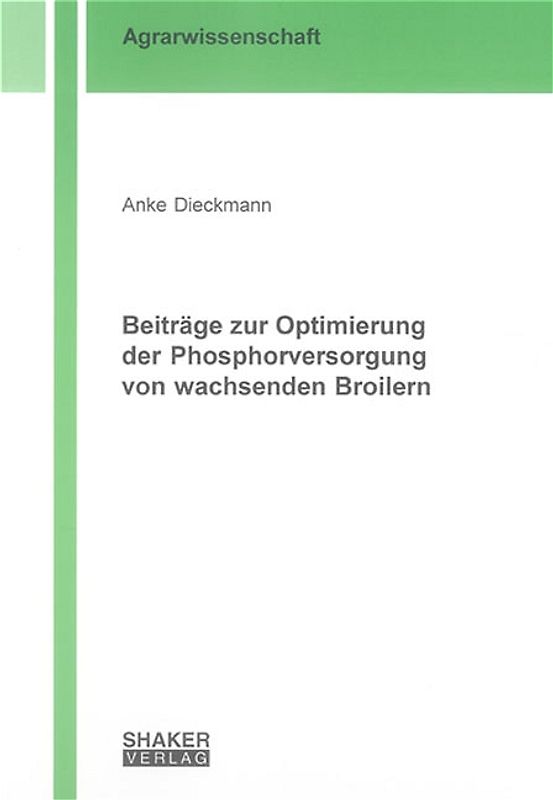Beiträge zur Optimierung der Phosphorversorgung von wachsenden Broilern