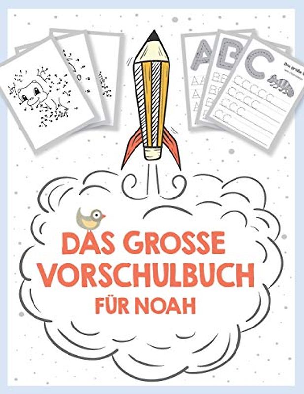 Das große Vorschulbuch für Noah, ab 5 Jahre, Schwungübungen, Buchstaben und Zahlen schreiben lernen, Malen nach Zahlen und Wortsuchrätsel für ... auf deinem personalisierten Kinder-Lernbuch