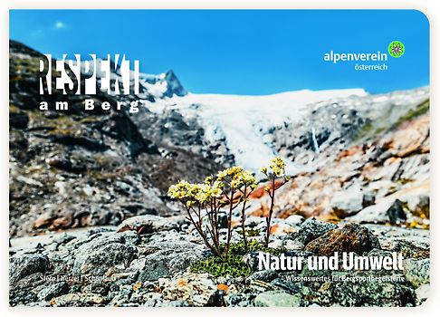 Respekt am Berg: Natur und Umwelt