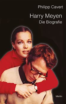 Harry Meyen. Die Biografie