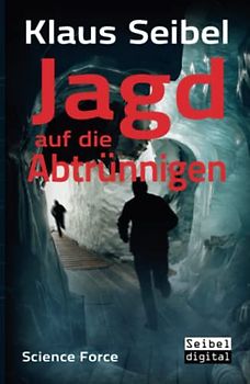 Jagd auf die Abtrünnigen (Science Force, Band 6)