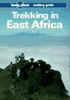 Trekking in East Africa (Lonely Planet Trekking in East Africa)