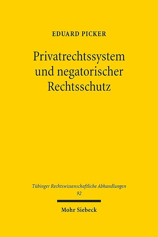 Privatrechtssystem und negatorischer Rechtsschutz