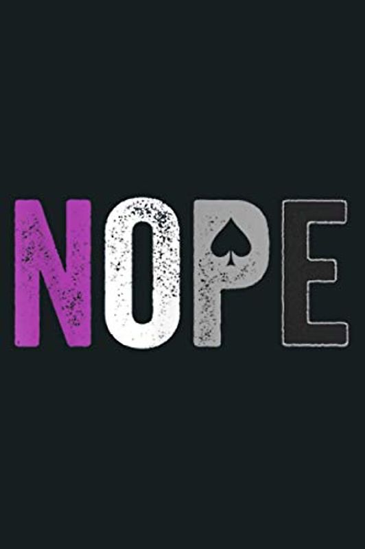 NOPE Asexual Pride Asexuality ACE Flag Ally Gift: Notebook Planner -6x9 inch Daily Planner Journal, To Do List Notebook, Daily Organizer, 114 Pages