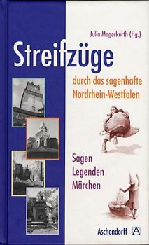 Streifzüge durch das sagenhafte Nordrhein-Westfalen