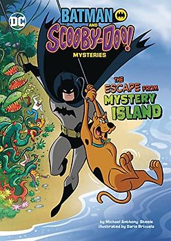 The Escape from Mystery Island (Batman and Scooby-Doo! Mysteries)