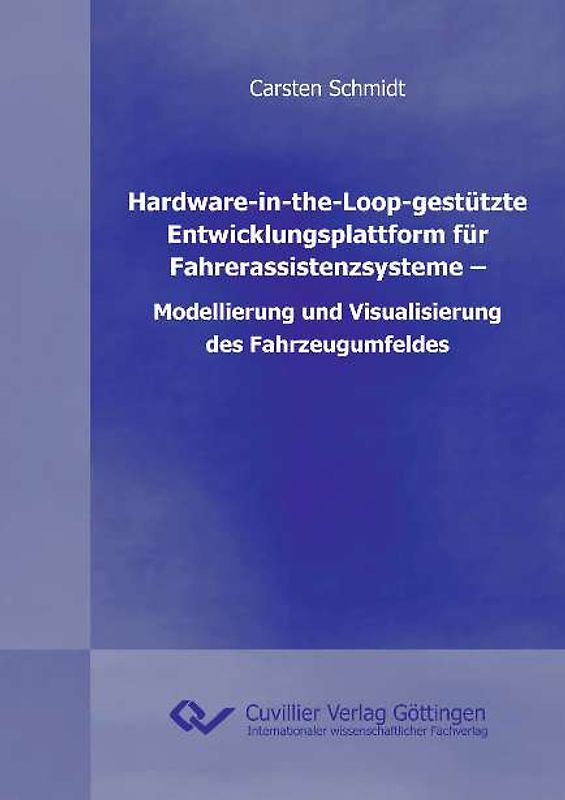 Hardware-in-the-Loop-gestützte Entwicklungsplattform für Fahrerassistenzsysteme – Modellierung und Visualisierung des Fahrzeugumfeldes
