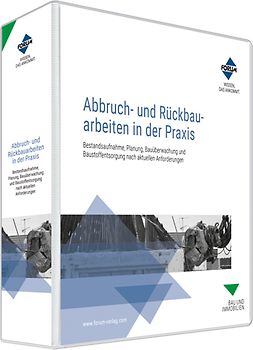 Abbruch- und Rückbauarbeiten in der Praxis