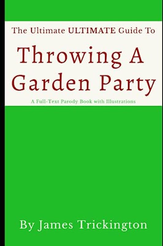The Ultimate Ultimate Guide to Throwing a Garden Party