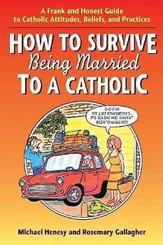 How to Survive Being Married to a Cathol