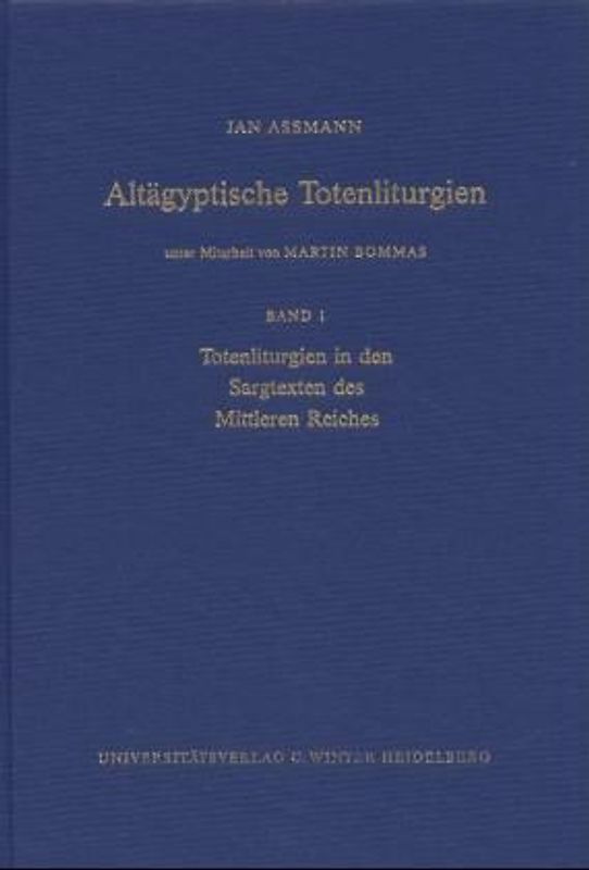 Altägyptische Totenliturgien / Totenliturgien in den Sargtexten des Mittleren Reiches