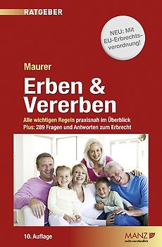 Erben & Vererben. Alle wichtigen Regeln praxisnah im Überblick. Plus 289 Fragen und Antworten zum Erbrecht
