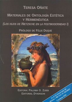 Los hijos de Nietzsche en la postmodernidad : materiales de ontología estética y hermenéutica