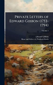 Private Letters of Edward Gibbon (1753-1794)