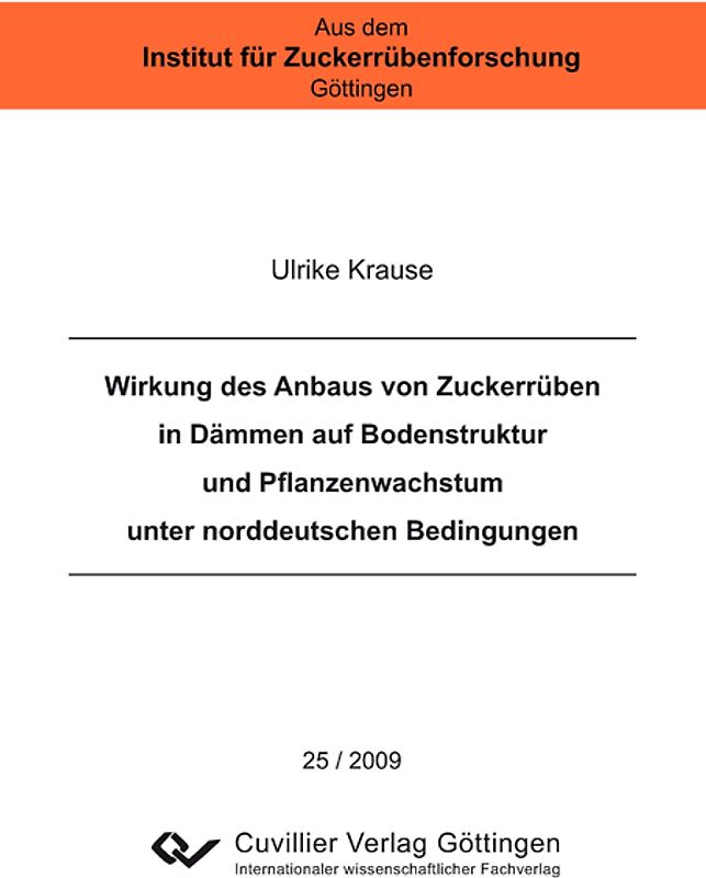 Wirkung des Anbaus von Zuckerrüben in Dämmen auf Bodenstruktur und Pflanzenwachstum unter norddeutschen Bedingungen