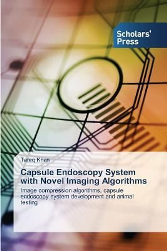 Capsule Endoscopy System with Novel Imaging Algorithms