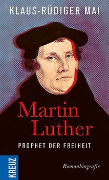 Martin Luther - Prophet der Freiheit